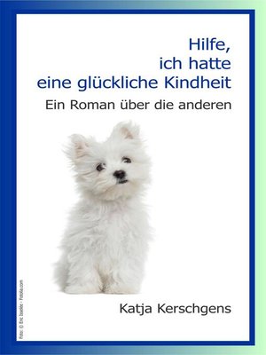 cover image of Hilfe, ich hatte eine glückliche Kindheit
